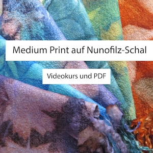 Nunofilzen und Farbübertragung, Blattdruck, Mediumprint auf Nunofilz, Blätter und Farbstoffe, VIDEO Kurs PDF-Tutorial Ecoprint