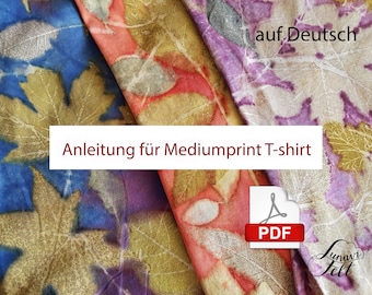 Mediumprint T-Shirt-Tutorial, Farbübertragung, Blattdruck, Ecoprint auf Baumwollstoff, Blätter und Farbstoffe, PDF-Tutorial