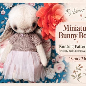 May include: A plush bunny doll wearing a light brown knitted bolero and a light pink skirt. The text reads My Sweet Teddy, Miniature Bunny Bolero, Knitting Pattern PDF for Teddy Bears, Bunnies & Small Dolls, 18 cm / 7 in, and Top-down raglan design.