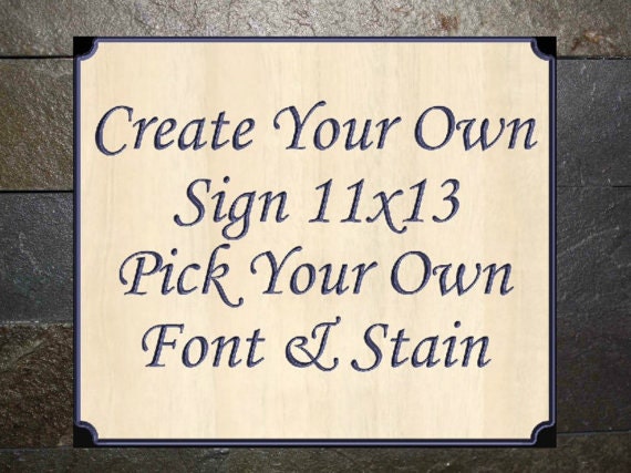 Create Your Own Sign 11x13 Custom Sign Customized Sign | Etsy