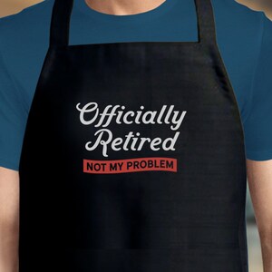 Idea de regalo de jubilación Delantal de cocina Jubilado Regalo de jubilación Hombres Mujeres Feliz jubilación Dejando el trabajo Divertido Jubilado No es mi problema Cocinero Recuerdo