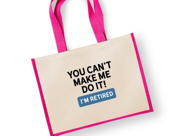 Retirement Gift Bag Idea Retired Retire Present for Women Happy Retirement Award Leaving Work Funny Tote Shopping Bag Keepsake Can't Make Me