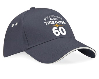 60th Birthday Gift Baseball Cap 60th Birthday Hat Keepsake,  Not Everyone Looks This Good at 60 Years Old, 60 Birthday Gift