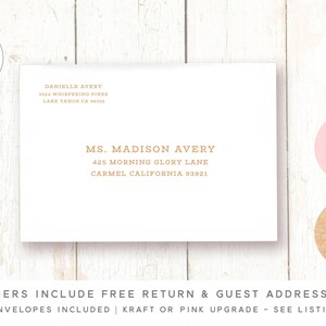 May include: A white envelope with a gold address label. The address is for Ms. Madison Avery, 425 Morning Glory Lane, Carmel California 93921. The envelope is on a white wood background. The text "PRINT ORDERS INCLUDE FREE RETURN & GUEST ADDRESS PRINTING" is at the bottom of the image. The text "WHITE ENVELOPES INCLUDED | KRAFT OR PINK UPGRADE - SEE LISTING FOR $" is below the text "PRINT ORDERS INCLUDE FREE RETURN & GUEST ADDRESS PRINTING".