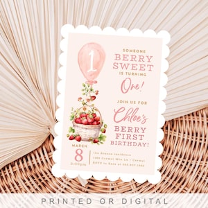 May include: A pink invitation with a scalloped edge, featuring a watercolor illustration of a basket of strawberries and a balloon with the number 1. Text reads "Someone Berry Sweet is Turning One!" and "Chloe's Berry First Birthday!"