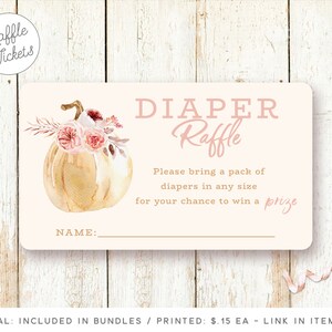May include: A pink and gold diaper raffle ticket with a watercolor pumpkin and flowers. The text reads "DIAPER Raffle" and "Please bring a pack of diapers in any size for your chance to win a prize".