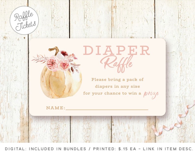 May include: A pink and gold diaper raffle ticket with a watercolor pumpkin and flowers. The text reads "DIAPER Raffle" and "Please bring a pack of diapers in any size for your chance to win a prize".