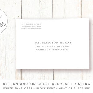 May include: White envelope with a return address printed in gray text. The address is for Ms. Madison Avery, 425 Morning Glory Lane, Carmel California 93921. The text below the address reads "Return and/or Guest Address Printing, White Envelopes, Block Font, Gray or Black Ink."