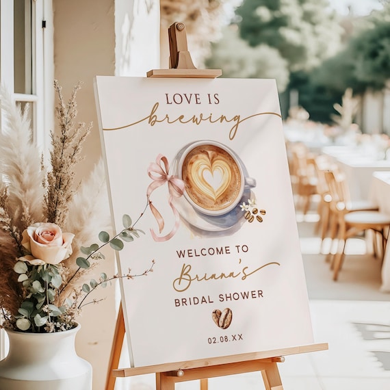 Love is Brewing Bridal Shower Welcome Sign • Coffee Latte Heart Art • Brunch (Printed or Digital)