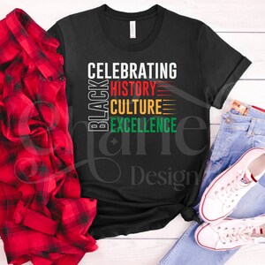 Celebrating Black History Culture Excellence, Black History Shirt, Black Culture Shirt, Black Excellence Shirt