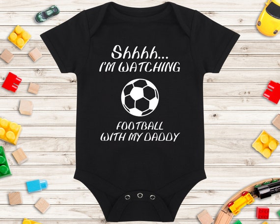Shhh I m Watching Football With My Daddy Baby Grow Football