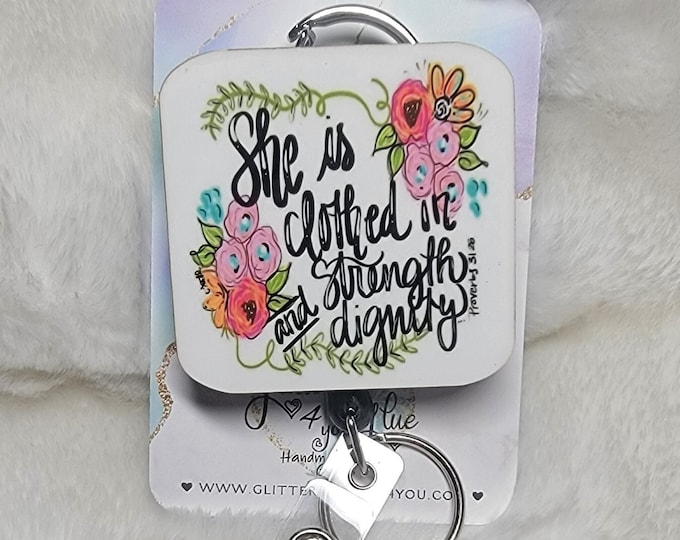 She is clothed in strength & Dignity Badge Reel, Retractable Interchangeable Custom Badge, Doctors Office, Hospital, Scrub top, Medical, ID