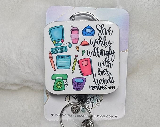 She works willingly with her hands, Secretary Badge Reel, Retractable Interchangeable Custom, Office, ID