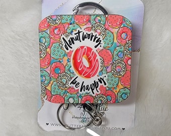 Donut worry be Happy,  Retractable Interchangeable, Doctors Office, Hospital, Medical, ID Badge