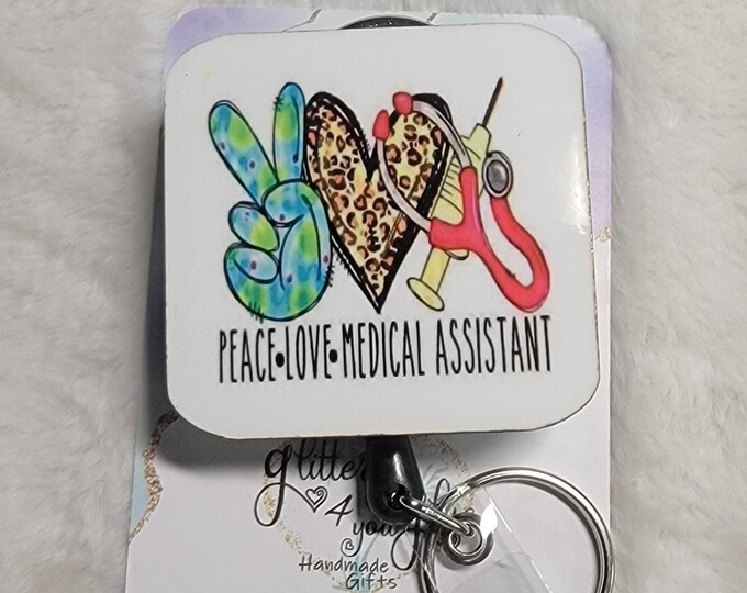 Peace Love Medical Assistant, Badge Reel, Retractable Interchangeable Custom Badge, Doctors Office, Hospital, Scrub top, Medical, ID