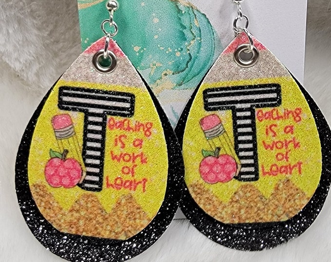 Teaching is a work of Heart, Glitter leather earrings, teacher earrings, school, Pencil