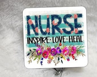 Nurse, Inspire, Love Heal, Nurse Life, Badge Reel, Retractable Interchangeable Custom Badge, Doctor Office, Hospital, Scrub top, Medical, ID