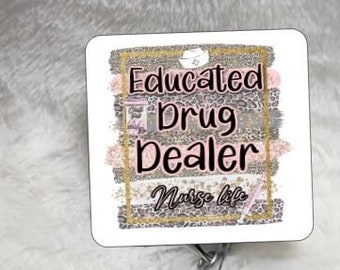 Educated Drug Dealer Nurse Badge Reel