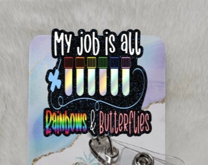 My job is all Rainbows and Butterflies Retractable Interchangeable Custom Badge, Doctors Office, Hospital, Scrub top, Medical, ID