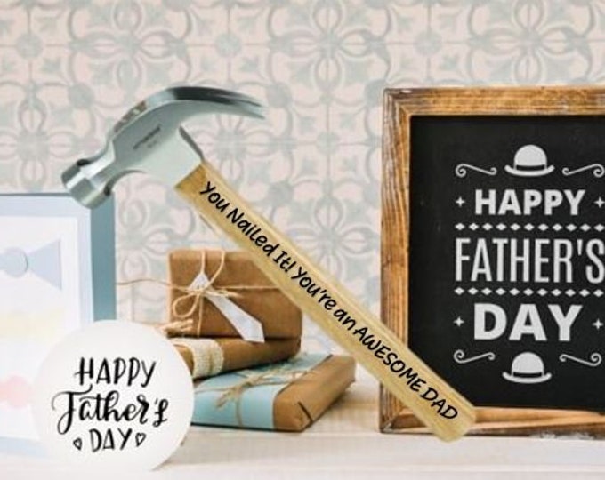 Father's Day Hammer, Personalized Father's Day Gift, Dad, Father, Grandpa, Step-Dad from Daughter, Son, Kids, Grandkids