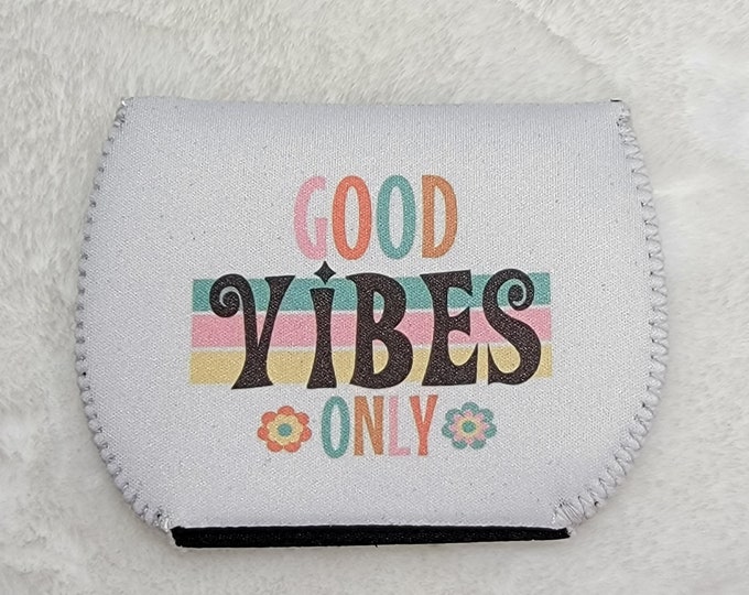 Good Vibes Only  Wine Glass Sleeve Wrap