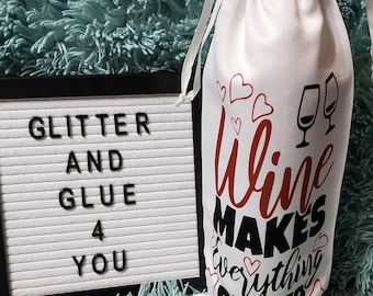 Wine makes everything better, Wine Gift Bag
