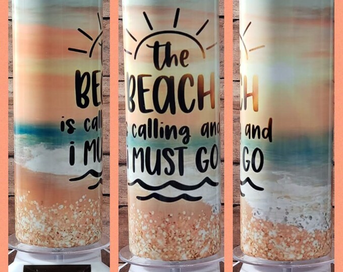 The Beach is Calling I must Go, Sunset, Sublimation Printed Skinny 20 oz Tumbler