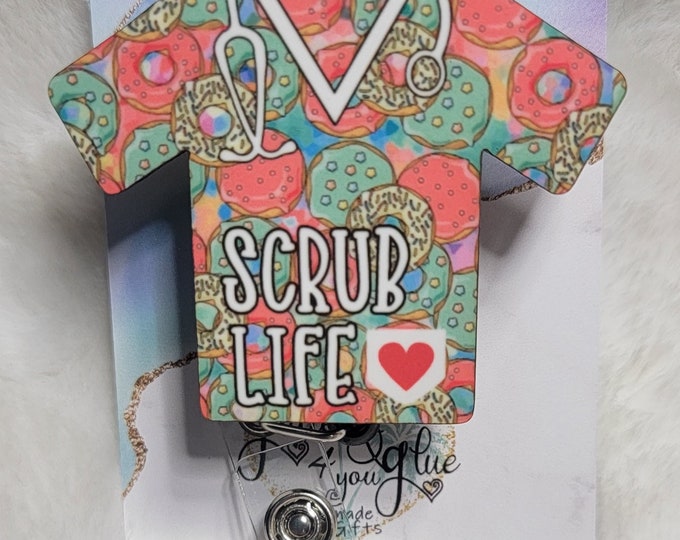 Donuts Scrub Life, Retractable Interchangeable Custom Badge, Doctors Office, Hospital, Scrub top, Medical, ID