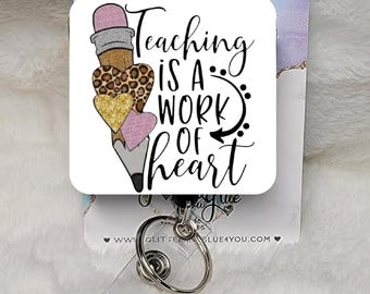 Teaching is a work of Heart Teacher Badge Reel, Interchangeable Sublimated ID Holder, Badge