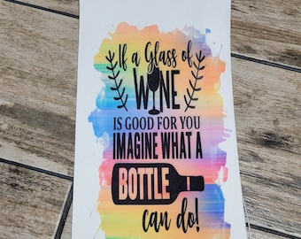 If a Glass of Wine is good for you imagine what a bottle can do, Wine Gift Bag, Burlap style wine bag