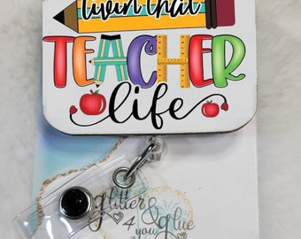 Livin' that Teacher Life Sublimation Badge Reel, Retractable Interchangeable Custom Badge, ID Badge