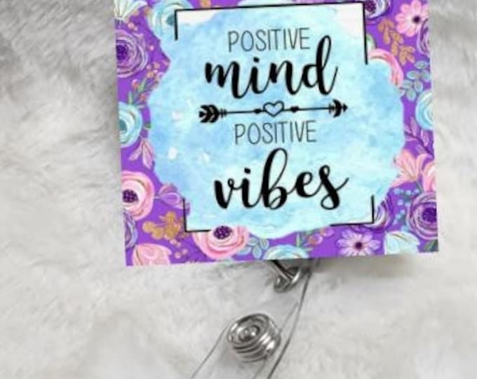 Positive Mind, Positive Vibes  Sublimation  Retractable Interchangeable Badge Reel, Doctors Office, Hospital, Medical, ID Badge