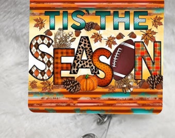 Tis the Season, Football, Fall,  Badge Reel, Retractable Interchangeable Custom Badge, ID Badge