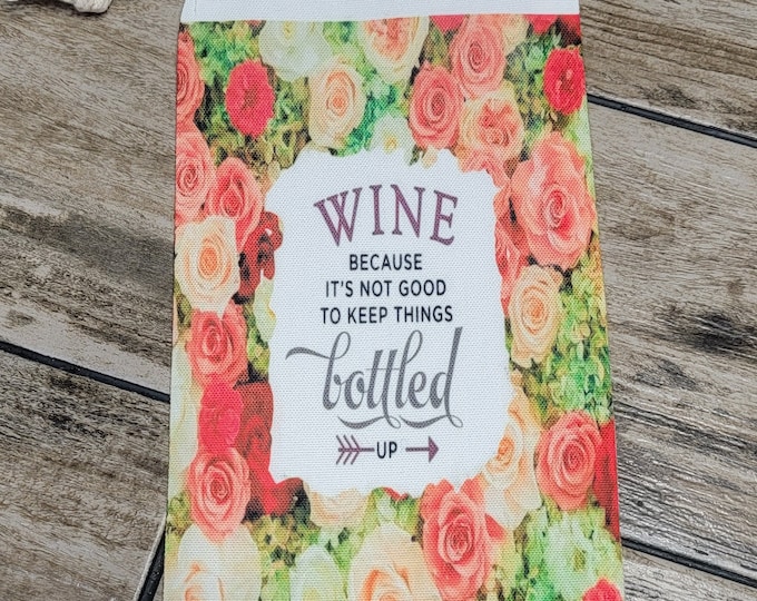 Wine because it's not good to keep things bottle up, Wine Gift Bag, Burlap style wine bag