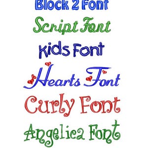 May include: A list of embroidery fonts in different colors and styles. The fonts include Block, Block 2, Script, Kids, Hearts, Curly, Angelica, and Whimsy.