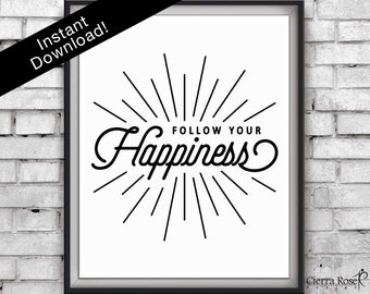 Follow Your Happiness Print, Happiness Print, Motivational Prints, Inspirational Print, Happy Print, Minimalist Print, Black and White Print