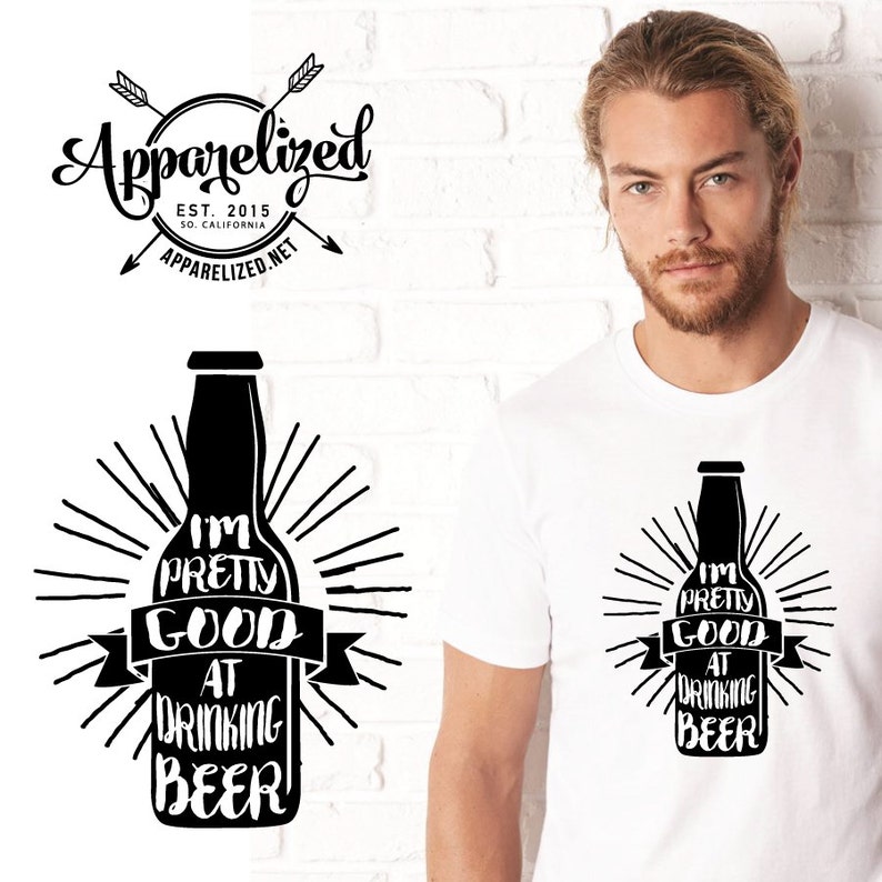 pretty good at drinking beer shirt