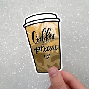 Coffee Please Sticker | Vinyl Waterproof Decal | Caffeine cafe  cute quote aesthetic for water bottle, laptop, notebook, hydroflask, planner