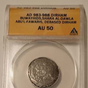 Buwahyhids Shara Al-Dawla, Abu&#39;l-Fawaris AD 983-988 Silver Debased Dirham AU50 ANACS
