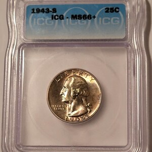 May include: A 1943-S quarter coin, graded MS66+ by ICG, encased in a clear protective holder. The coin features a profile of a person and the inscription "LIBERTY" and "IN GOD WE TRUST". The coin is a 25-cent piece.