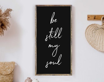 Be Still My Soul Wood Sign.