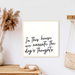 Primitives By Kathy Dog Lover Sign - 'We Narrate The Dog's Thoughts' Home Decor