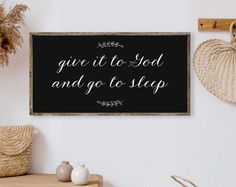 Give It To God And Go To Sleep Wood Sign