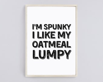 I'm Spunky I Like My Oatmeal Lumpy poster, hip hop wall art for kids, rap lyrics wall art, hip hop lyrics art, rap quotes - DIGITAL DOWNLOAD