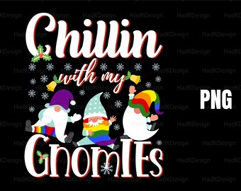 Chillin With My Gnomies Funny LGBTQ Gnomes Christmas Rainbow, Transparent PNG Digital Download