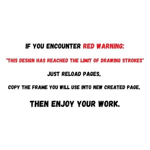 May include: Red text on a white background with instructions on how to proceed if you encounter a "This design has reached the limit of drawing strokes" warning. The instructions are to reload the page, copy the frame you will use into a new page, and then enjoy your work.