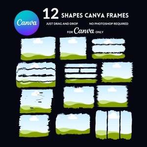 Puede incluir: Doce marcos de Canva con diferentes formas y diseños. Los marcos presentan un cielo azul con nubes blancas y hierba verde. El texto "12 SHAPES CANVA FRAMES" está en la parte superior de la imagen. El texto "JUST DRAG AND DROP" está debajo de la primera línea de texto. El texto "NO PHOTOSHOP REQUIRED" está debajo de la segunda línea de texto. El texto "FOR Canva ONLY" está debajo de la tercera línea de texto.
