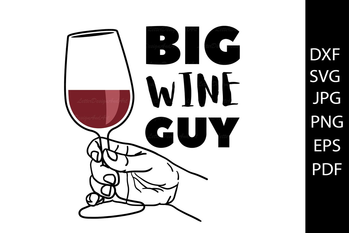 Big Wine Guy Wording With Drawing of Hand Holding Glass of Red Etsy