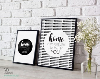 Home is wherever I'm with you print > printable instant download / monochrome home decor / scandi style