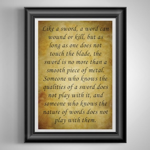 May include: Framed print with a black border. The artwork features a quote on a parchment-like background. The quote reads, "Like a sword, a word can wound or kill..." in black text. The overall theme is inspirational.